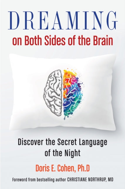 Dreaming on Both Sides of the Brain: Discover the Secret Language of the Night