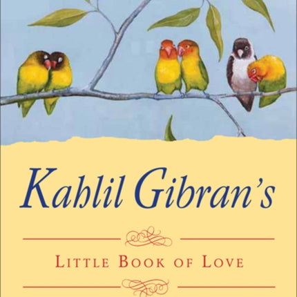 Kahlil Gibran's Little Book of Love