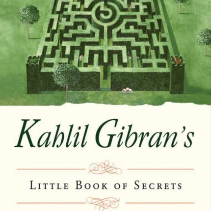 Kahlil Gibran's Little Book of Secrets