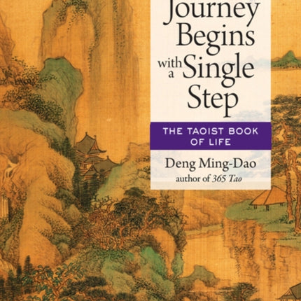 Each Journey Begins with a Single Step: The Taoist Book of Life