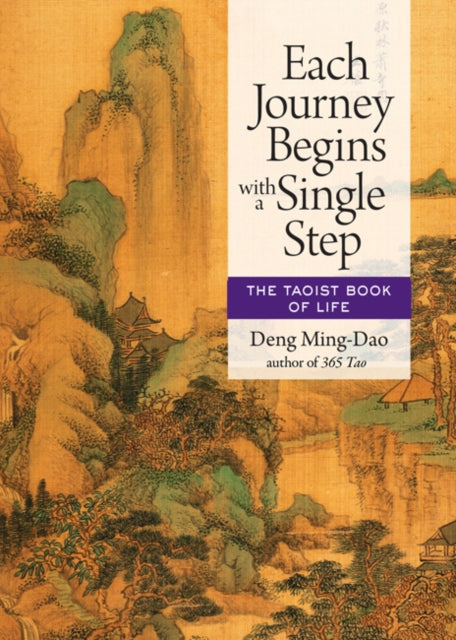 Each Journey Begins with a Single Step: The Taoist Book of Life