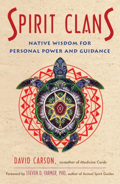 Spirit Clans: Native Wisdom for Personal Power and Guidance