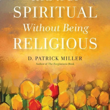 How to be Spiritual without Being Religious