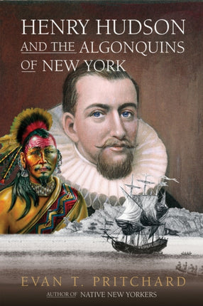 Henry Hudson and the Algonquins of New York: