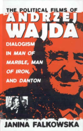The Political Films of Andrzej Wajda: Dialogism