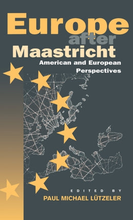 Europe After Maastricht: American and European