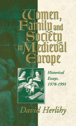 Women, Family and Society in Medieval Europe: