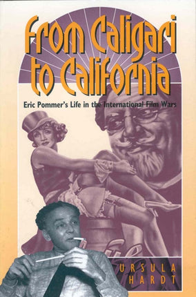 From Caligari to California: Eric Pommer's Life