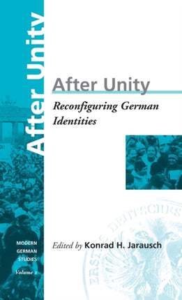 After Unity: Reconfiguring German Identities