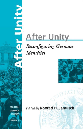 After Unity: Reconfiguring German Identities