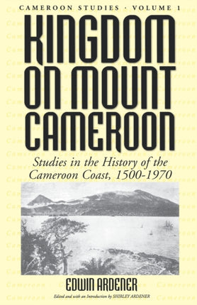 Kingdom on Mount Cameroon: Studies in the History