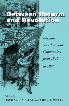 Between Reform and Revolution: German Socialism