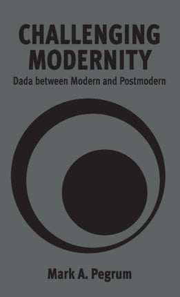 Challenging Modernity: Dada between Modern and