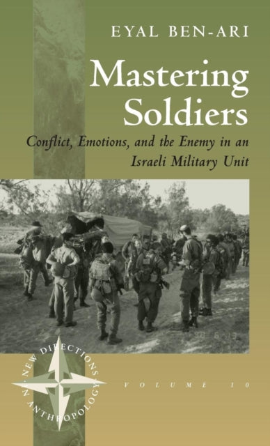 Mastering Soldiers: Conflict, Emotions, and the