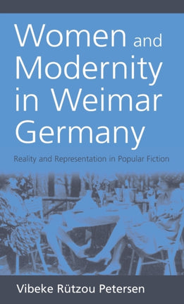 Women and Modernity in Weimar Germany: Reality