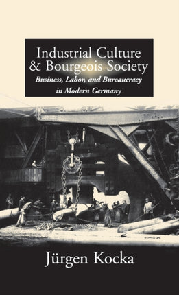 Industrial Culture and Bourgeois Society in