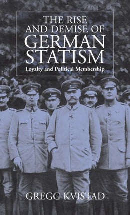 The Rise and Demise of German Statism: Loyalty