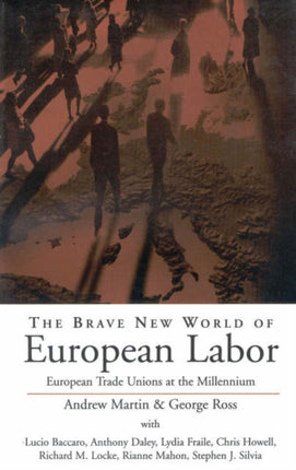 The Brave New World of European Labor: European