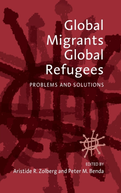 Global Migrants, Global Refugees: Problems and