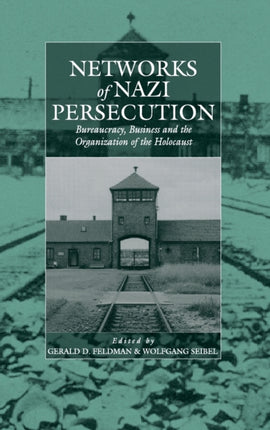 Networks of Nazi Persecution: Bureaucracy,