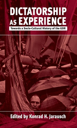 Dictatorship as Experience: Towards a