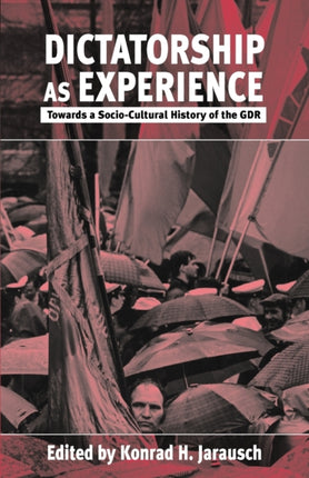 Dictatorship as Experience: Towards a