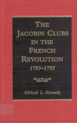 The Jacobin Clubs in the French Revolution,