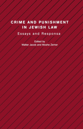 Crime and Punishment in Jewish Law: Essays and
