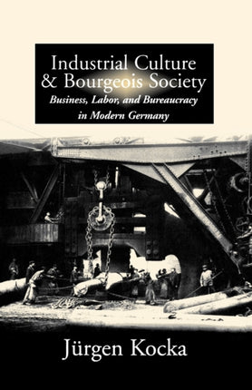 Industrial Culture and Bourgeois Society in