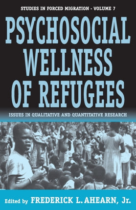 The Psychosocial Wellness of Refugees: Issues in