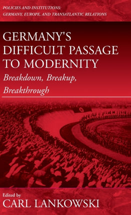 Germany's Difficult Passage to Modernity: