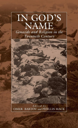 In God's Name: Genocide and Religion in the