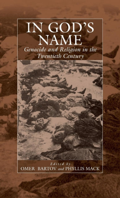 In God's Name: Genocide and Religion in the