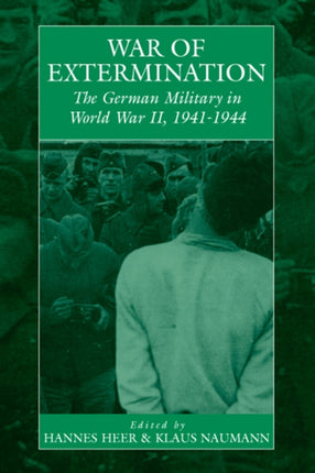 War of Extermination: The German Military in