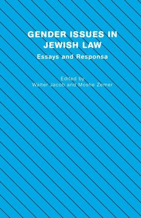 Gender Issues in Jewish Law: Essays and Responsa