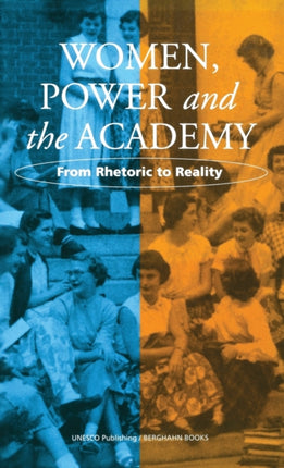 Women, Power, and the Academy: From Rhetoric to