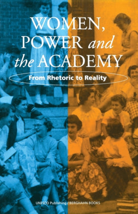 Women, Power, and the Academy: From Rhetoric to