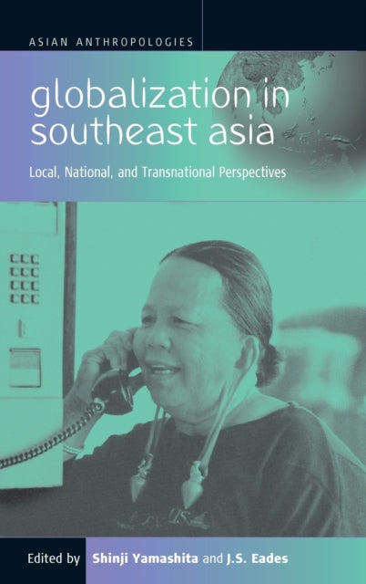 Globalization in Southeast Asia: Local, National,