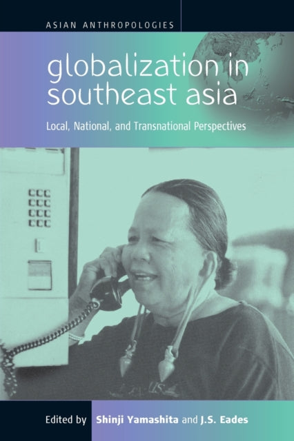 Globalization in Southeast Asia: Local, National,