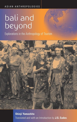 Bali and Beyond: Case Studies in the Anthropology