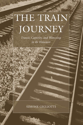 The Train Journey: Transit, Captivity, and