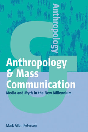 Anthropology and Mass Communication: Media and