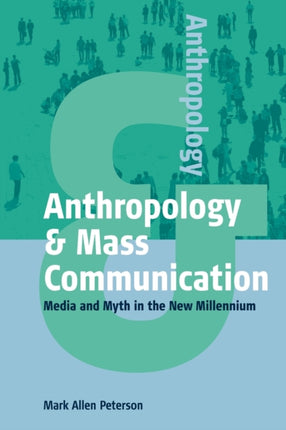 Anthropology and Mass Communication: Media and