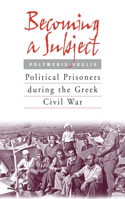 Becoming a Subject: Political Prisoners during