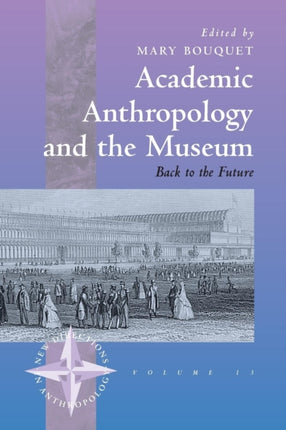 Academic Anthropology and the Museum: Back to the