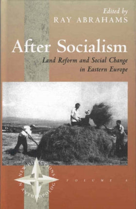 After Socialism: Land Reform and Social Change in