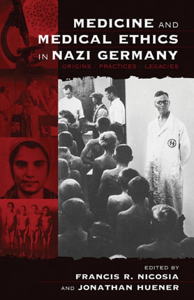 Medicine and Medical Ethics in Nazi Germany: