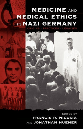 Medicine and Medical Ethics in Nazi Germany: