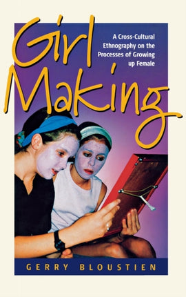 Girl Making: A Cross-Cultural Ethnography on the