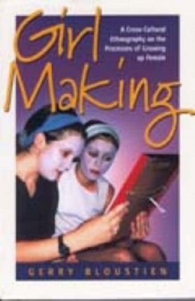 Girl Making: A Cross-Cultural Ethnography on the